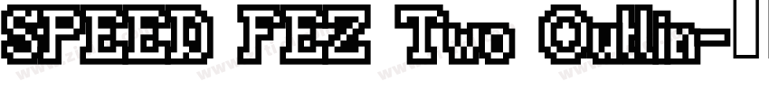 SPEED FEZ Two Outlin字体转换